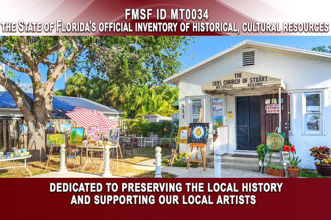 The 1895 Church of StuArt: Fine Art Studio and Gallery in Downtown Stuart, Martin County, Florida. The oldest historical building. Supporting local history and art!